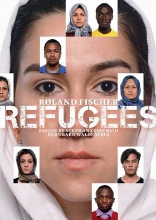 Roland Fischer: Refugees by Stephan Lessenich & Bernhard Waldenfels