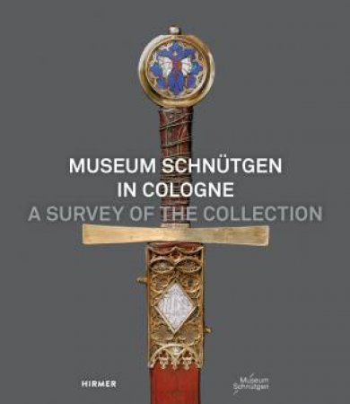 Museum Schnuttgen: The Guide To The Collection by Moritz Woelk & Manuela Beer