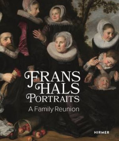 Franz Hals: The Family Portraits by Lawrence W. Nichols