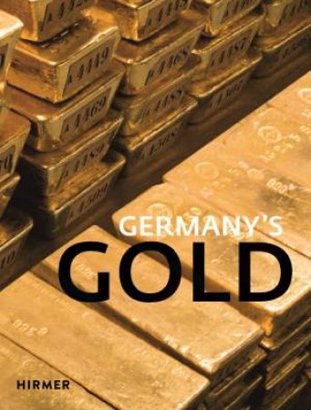 Germany's Gold by Deutsche Bundesbank & Carl-Ludwig Thiele