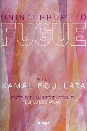 Uninterrupted Fugue by Burcu Dogramaci