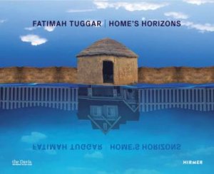 Fatimah Tuggar: Home's Horizons by Amanda Gilvin