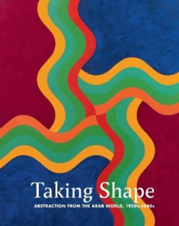 Taking Shape by Suheyla Takesh & Lynn Gumpert