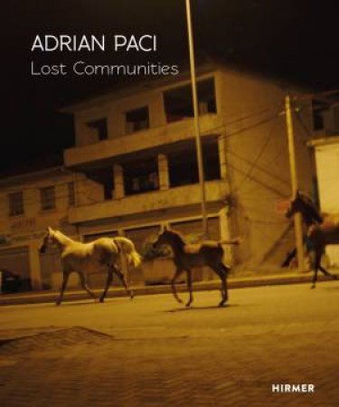 Adrian Paci: Lost Communities by Florian Steininger & Andreas Hopper