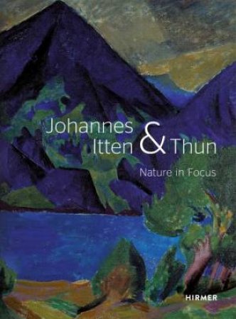 Johannes Itten & Thun by Helen Hirsch & Christoph Wagner & Kunstmuseum Thun