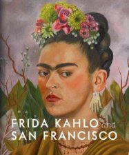 Frida Kahlo And San Francisco