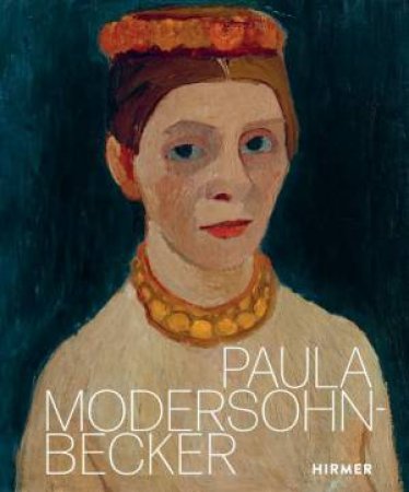 Paula Modersohn-Becker by T. Andratschke & P. Demandt & S. Ewald & A. Havemann & I. Herold & I. Pfeiffer & K. Schick & R. Stamm & W. Werner