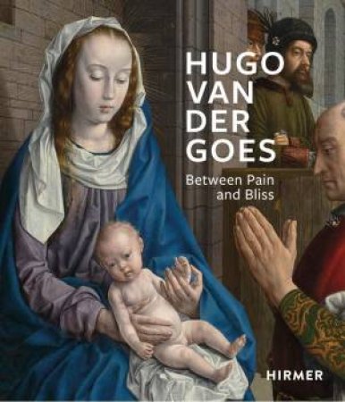 Hugo van der Goes by Stefan Kemperdick & Erik Eising