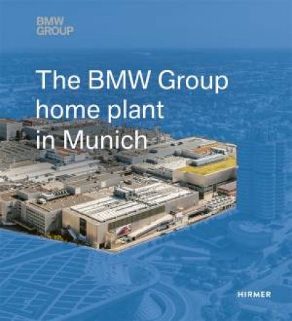 The BMW Group Home Plant in Munich by Andreas Hemmerle & Caroline Schulenburg & Susanne Tsitsinias