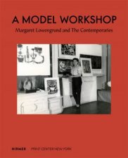 A Model Workshop Margaret Lowengrund and The Contemporaries