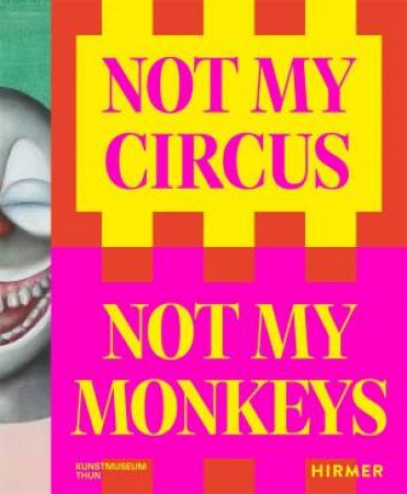 Not My Circus, Not My Monkeys by Helen Hirsch & Katrin Sperry