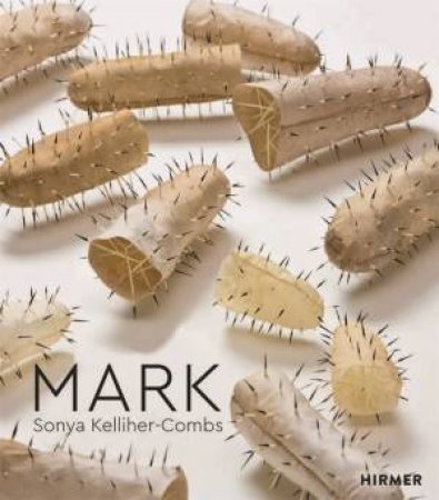 Mark: Sonya Kelliher-Combs by Julie Decker & Janet Catherine Berlo & Laura Fry