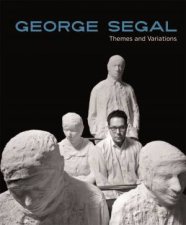 George Segal Themes and Variations