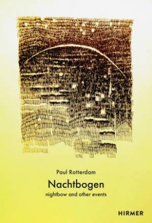 Nachtbogen (Bilingual edition) by Paul Rotterdam