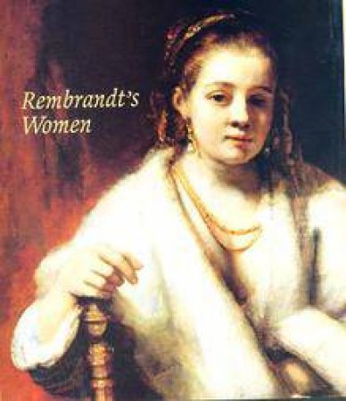 Rembrandt's Women by WILLIAM JULIA LLOYD