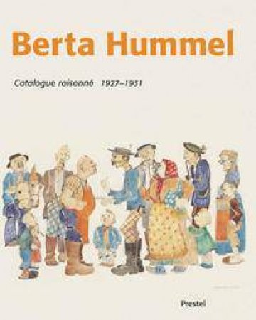 Berta Hummel Catalogue Raisonn, 1927-1931: Student Days in Munich by NITZ GENOVEVA