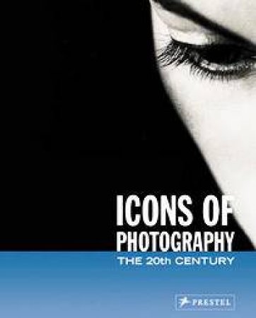 Icons of Photography: the 20th Century (flexi) by STEPAN PETER