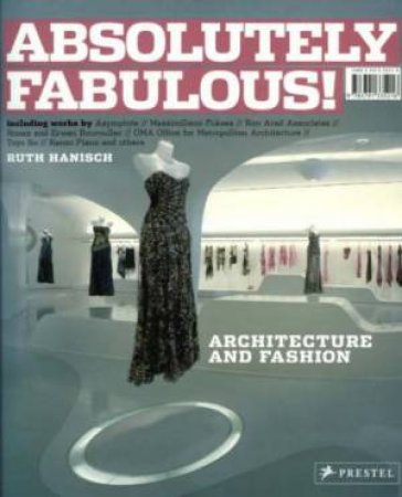 Absolutely Fabulous! Architecture for Fashion by HANISCH RUTH