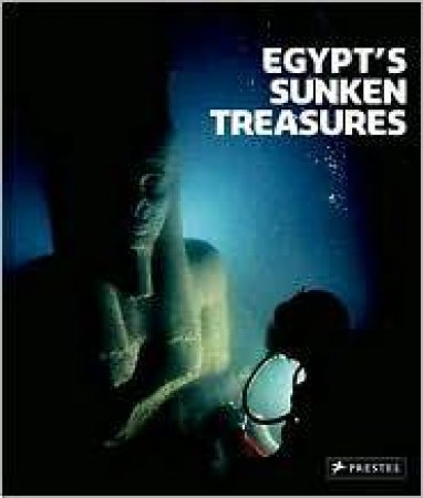 Egypt's Sunken Treasures by GODDIO FRANCK