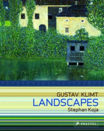 Gustav Klimt: Landscapes by STEPHAN KOJA