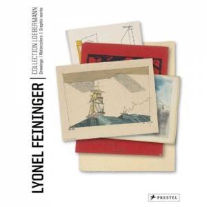 Lyonel Feininger: the Loebermann Collection by IMOSSINGER INGRID (ED)