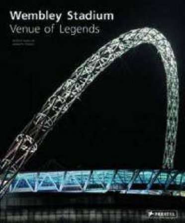 Wembley Stadium: National Icon by BARCLAY PATRICK & POWELL KENNETH