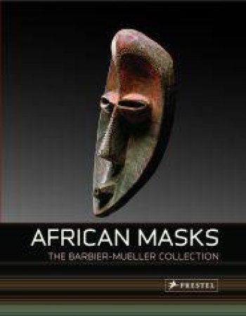 African Masks: from the Barbier-Mueller Collection by HAHNER-HERZOG IRIS