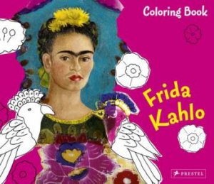 Frida Kahlo: Coloring Book REORDER AS 9783791339948 by KUTSCHBACH DORIS