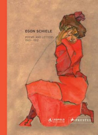 Egon Schiele: Poems and Letters by LEOPOLD ELISABETH