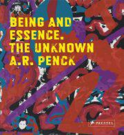 Being and Essence: the Unknown A.r. Penck by PORSTMANN & SCHMIDT