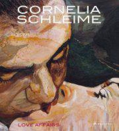 Cornelia Schleime: Love Affairs by BUHLING-SCHULTZ & HELLMOLD