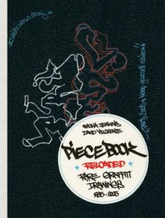 Piece Book Reloaded: Rare Graffiti Drawings, 1985 by JENKINS & VILLORENTE