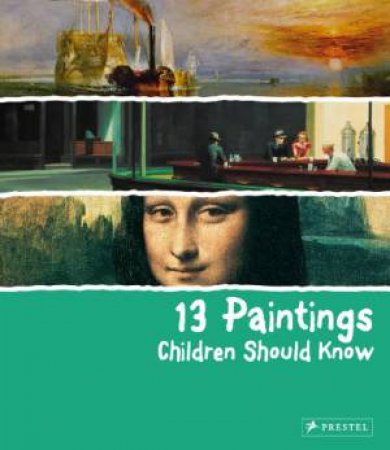 13 Paintings Children Should Know by WENZEL ANGELA