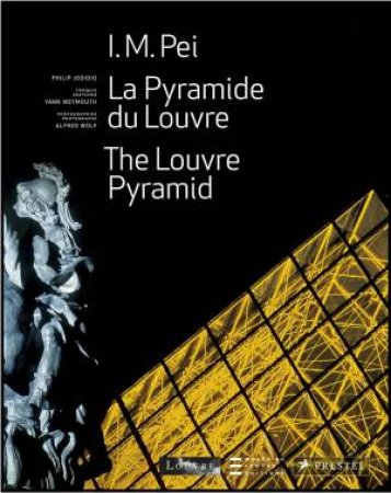 I.m.pei: the Louvre Pyramid by JODIDIO PHILIP