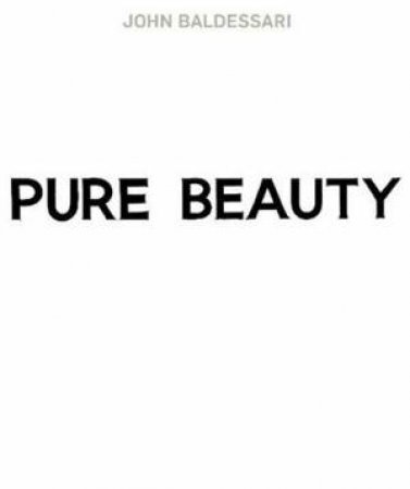 John Baldessari: Pure Beauty by MORGAN & JONES