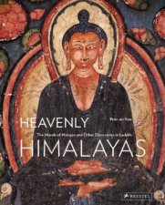 Heavenly Himalayas the Murals of Mangyu and Other Discoveries in Ladakh