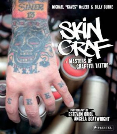 Skin Graf: Masters of Graffiti Tattoo by MCLEER MICHAEL & BURKE BILLY