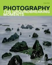 Photography The Groundbreaking Moments