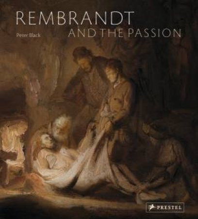 Rembrandt and the Passion by BLACK PETER