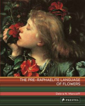 Pre-Raphaelite Language of Flowers by MANCOFF DEBRA N.