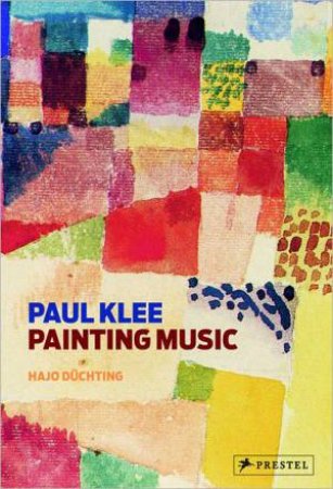 Paul Klee: Painting Music by DUCHTING HAJO