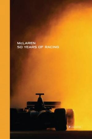 McLaren: 50 Years of Racing by FEARNLEY, DENNIS HAMILTON