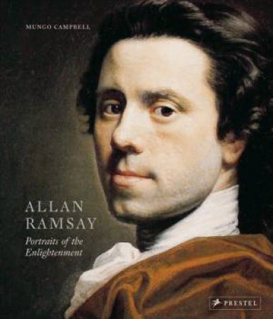 Allan Ramsay: Portraits of the Enlightenment by CAMPBELL MUNGO