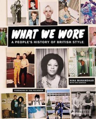 What We Wore: A People's History of British Style by MANANDHAR NINA