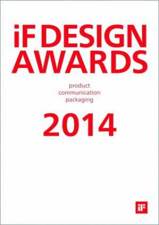 iF Design Awards 2014 by IF DESIGN FORUM INTERNATIONAL GMBH