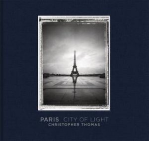 Paris: City of Light by THOMAS CHRISTOPHER