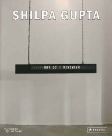 Shilpa Gupta: a Ninja in the Mind Field by ADAJANIA NANCY