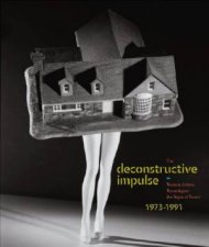 Deconstructive Impulse Women Artists Reconfigure the Signs of Power 19731991