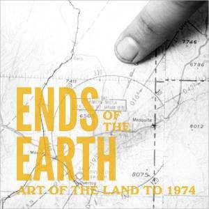 Ends of the Earth: Art of the Land to 1974 by KAISER PHILIPP