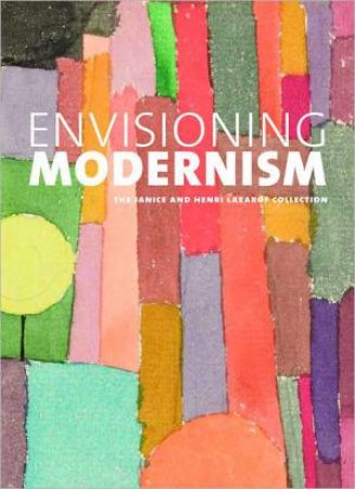 Envisioning Modernism: The Janice and Henri Lazarof Collection by BARRON STEPHANIE